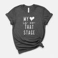 My Heart Is on That Stage Dance Tee